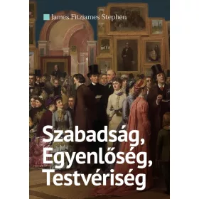 SZABADSÁG, EGYENLŐSÉG,TESTVÉRISÉG