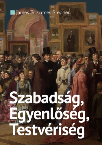 SZABADSÁG, EGYENLŐSÉG,TESTVÉRISÉG