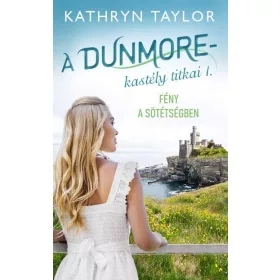 A DUNMORE-KASTÉLY TITKAI I. - FÉNY A SÖTÉTSÉGBEN