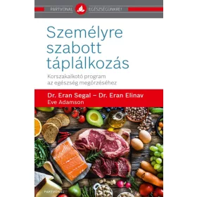   SZEMÉLYRE SZABOTT TÁPLÁLKOZÁS - KORSZAKALKOTÓ PROGRAM AZ EGÉSZSÉG MEGŐRZÉSÉHEZ