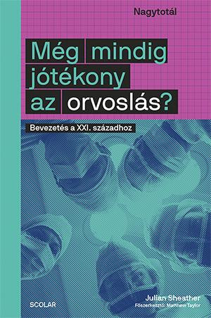 MÉG MINDIG JÓTÉKONY AZ ORVOSLÁS?