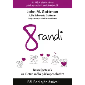   8 RANDI - BESZÉLGETÉSEK AZ ÉLETRE SZÓLÓ PÁRKAPCSOLATÉRT