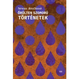 ŐRÜLTEN SZOMORÚ TÖRTÉNETEK