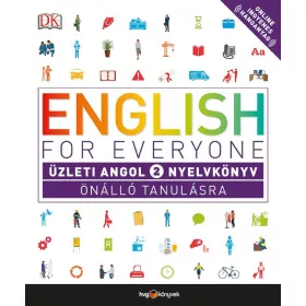   ENGLISH FOR EVERYONE - ÜZLETI ANGOL 2. NYELVKÖNYV ÖNÁLLÓ TANULÁSRA