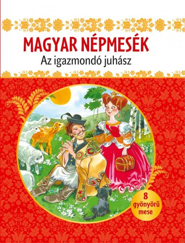 AZ IGAZMONDÓ JUHÁSZ - MAGYAR NÉPMESÉK