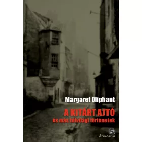 A KITÁRT AJTÓ - ÉS MÁS TÚLVILÁGI TÖRTÉNETEK