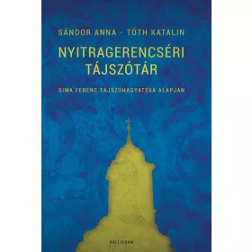   NYITRAGERENCSÉRI TÁJSZÓTÁR - SIMA FERENC TÁJSZÓHAGYATÉKA ALAPJÁN