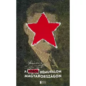 A VÖRÖS RÉMURALOM MAGYARORSZÁGON