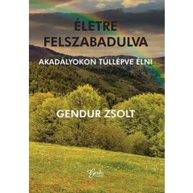 ÉLETRE FELSZABADULVA