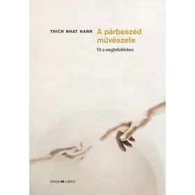 A PÁRBESZÉD MŰVÉSZETE -  ÚT A MEGBÉKÉLÉSHEZ