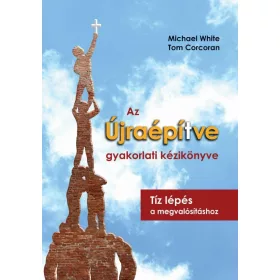 AZ ÚJRAÉPÍTVE GYAKORLATI KÉZIKÖNYVE