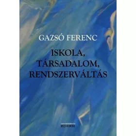 ISKOLA, TÁRSADALOM, RENDSZERVÁLTÁS