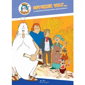   EGYSZER VOLT - AZ EMBERISÉG TÖRTÉNETÉNEK KÉPES ENCIKLOPÉDIÁJA  (ÚJ )