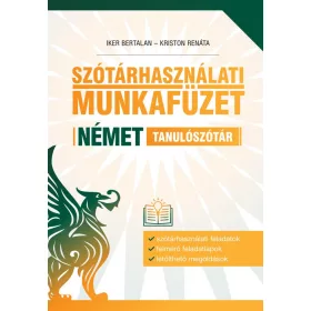 SZÓTÁRHASZNÁLATI MUNKAFÜZET - NÉMET TANULÓSZÓTÁR