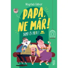 PAPA, NE MÁR! - SAMU ÉS PAPA 1. (3.FELÚJÍTOTT KIADÁS)