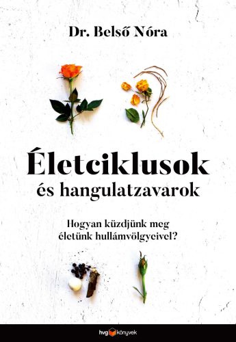 ÉLETCIKLUSOK ÉS HANGULATZAVAROK