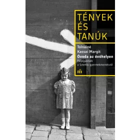   ÓVODA AZ ÓVÓHELYEN - FELJEGYZÉSEK A SZTEHLO-GYERMEKMENTÉSRŐL