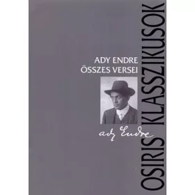ADY ENDRE ÖSSZES VERSEI - OSIRIS KLASSZIKUSOK