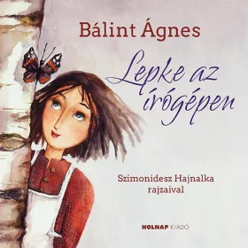 BÁLINT ÁGNES: LEPKE AZ ÍRÓGÉPEN (ÚJ BORÍTÓ)