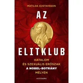   AZ ELITKLUB - HATALOM ÉS SZEXUÁLIS ERŐSZAK A NOBEL-BOTRÁNY MÉLYÉN