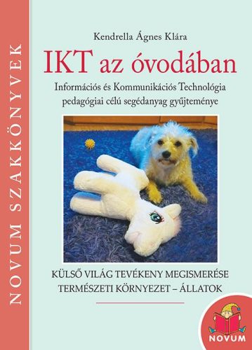 IKT AZ ÓVODÁBAN - KÜLSŐ VILÁG TEVÉKENY MEGISMERÉSE, TERMÉSZETI KÖRNYEZET-ÁLLATOK