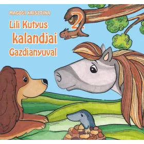 MAGOSI KRISZTINA: LILI KUTYUS KALANDJAI GAZDIANYUVAL 2.