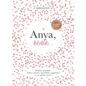   ANYA, KÉRLEK - ÚJ, ÜNNEPI KIADÁS - EMLÉKEK AJÁNDÉKBA. KÉRDEZZ-FELELEK A RÉGI ID