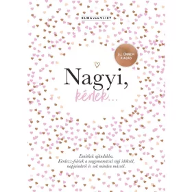   NAGYI, KÉRLEK - ÚJ, ÜNNEPI KIADÁS - EMLÉKEK AJÁNDÉKBA KÉRDEZZ-FELELEK A NAGYMAM