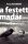 A FESTETT MADÁR