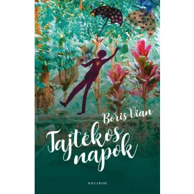 TAJTÉKOS NAPOK - (100 ÉVE SZÜLETETT BORIS VIAN 1920-1959)