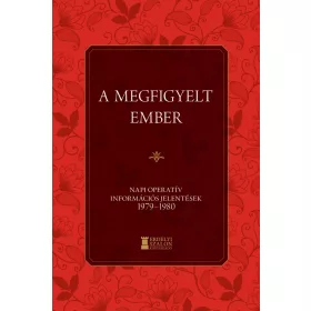   A MEGFIGYELT EMBER - NAPI OPERATÍV INFORMÁCIÓS JELENTÉSEK 1979-1980