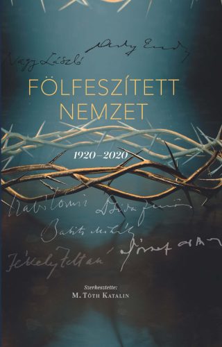 FÖLFESZÍTETT NEMZET - 1920-2020
