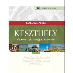 KESZTHELY - RÉGISÉGEK, FURCSASÁGOK, NYÁRÖRÖM