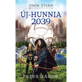 ÚJ-HUNNIA 2039 - ŐSÖK ÚTJÁN
