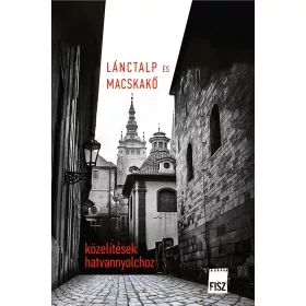 LÁNCTALP ÉS MACSKAKŐ - KÖZELÍTÉSEK HATVANNYOLCHOZ