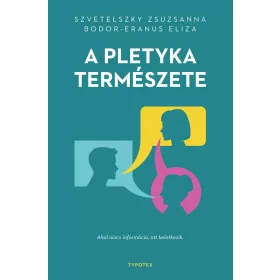   SZVETELSZKY ZSUZSANNA - BODOR-ERANUS ELI: A PLETYKA TERMÉSZETE