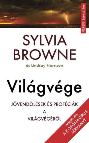 VILÁGVÉGE - JÖVENDÖLÉSEK ÉS PRÓFÉCIÁK A VILÁGVÉGÉRŐL