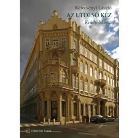 KELECSÉNYI LÁSZLÓ: AZ UTOLSÓ KÉZ - KRÚDY-LAKOMA