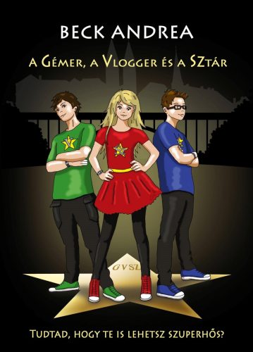 A GÉMER, A VLOGGER ÉS A SZTÁR