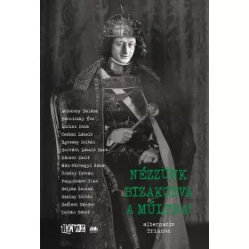 NÉZZÜNK BIZAKODVA A MÚLTBA! - ALTERNATÍV TRIANON