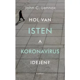 HOL VAN ISTEN A KORONAVÍRUS IDEJÉN?
