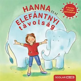   EVA LOHMANN: HANNA ÉS AZ ELEFÁNTNYI TÁVOLSÁG - A KORONAVÍRUSRÓL GYEREKEKNEK
