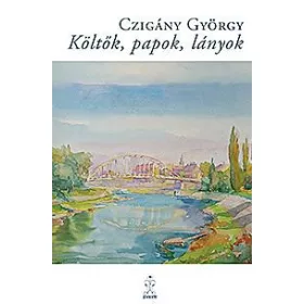 KÖLTŐK, PAPOK, LÁNYOK