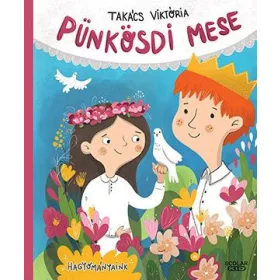 PÜNKÖSDI MESE - HAGYOMÁNYAINK