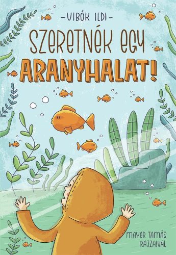 SZERETNÉK EGY ARANYHALAT!