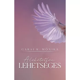 A LEHETETLEN LEHETSÉGES