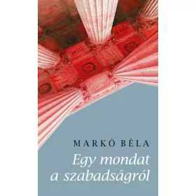EGY MONDAT A SZABADSÁGRÓL