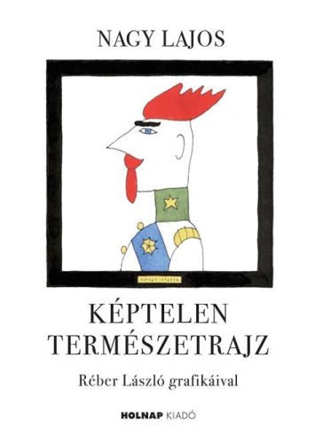 KÉPTELEN TERMÉSZETRAJZ - RÉBER LÁSZLÓ GRAFIKÁIVAL
