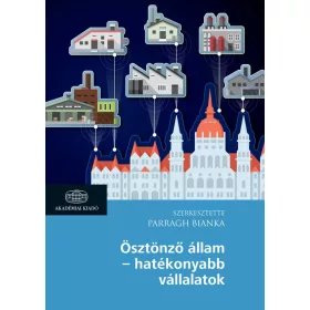 ÖSZTÖNZŐ ÁLLAM - HATÉKONYABB VÁLLALATOK