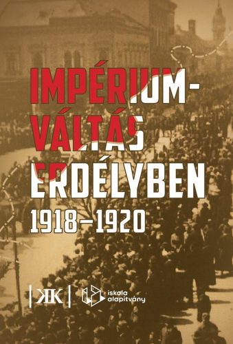 IMPÉRIUM VÁLTÁS ERDÉLYBEN 1918-1920